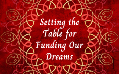 Setting the Table for Funding Our Dreams