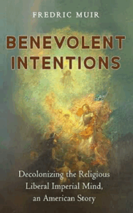 Benevolent Intentions by Rev. Fredric Muir
