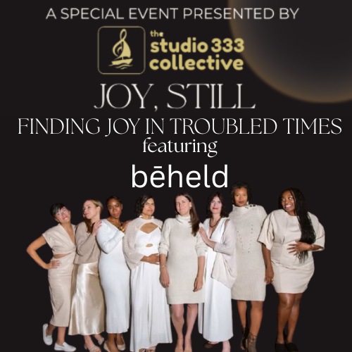 Joy, Still: Finding Joy in Troubled Times featuring bēheld
