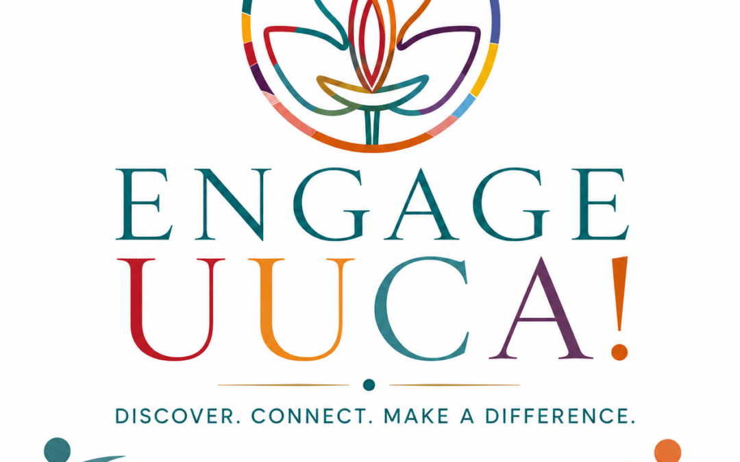 Discover. Connect. Make a Difference. Join Us for Engage UUCA!